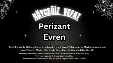 Köyceğiz’de Şehit Babası Perizant Evren Son Yolculuğuna Uğurlanıyor