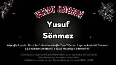 Köyceğiz Toparlar Mahallesi'nden Yusuf Sönmez Vefat Etti