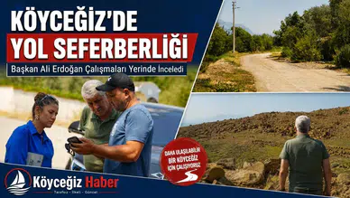 Başkan Ali Erdoğan Sahada: Köyceğiz'de Yol Çalışmaları Sürüyor