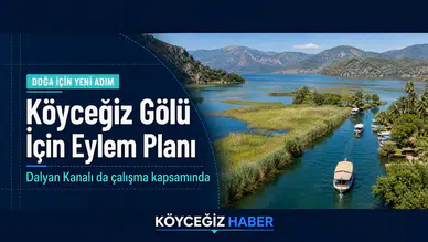 Köyceğiz Gölü İçin Dev Eylem Planı Hazırlanıyor!
