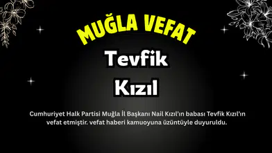 CHP Muğla İl Başkanı Nail Kızıl’ın Babası Tevfik Kızıl Hayatını Kaybetti