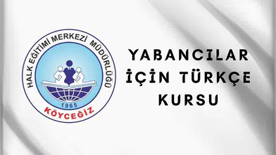 Köyceğiz Halk Eğitim Merkezi’nde Yabancılar İçin Türkçe Kursu Başlıyor
