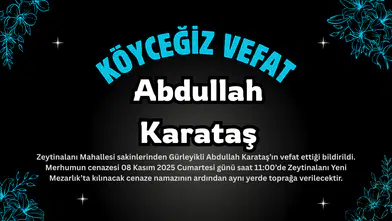 Zeytinalanı Mahallesi’nden Abdullah Karataş Vefat Etmiştir: Cenazesi Bugün Defnedilecek