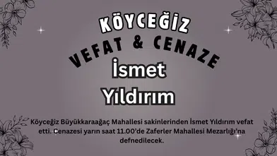 Köyceğiz Büyük karaağaç Mahallesi’nden İsmet Yıldırım Vefat Etti