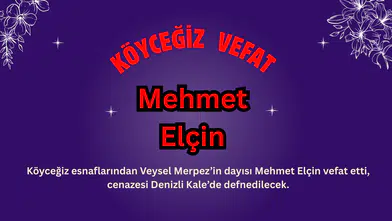 Köyceğiz Esnaflarından Veysel Merpez’in Dayısı Mehmet Elçin Vefat Etti