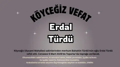 Köyceğiz Ulucami Mahallesi'nden Erdal Türdü Vefat Etti