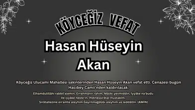 Köyceğiz Acı Kaybı: Hasan Hüseyin Akan Son Yolculuğuna Uğurlanıyor