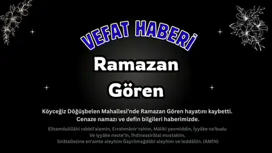 Döğüşbelen Mahallesinden Ramazan Gören Vefat Etti: Cenaze Bugün!