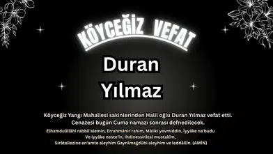 Köyceğiz Yangı Mahallesi'nden Duran Yılmaz Vefat Etti!