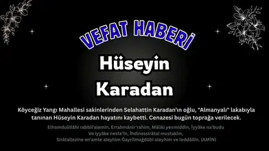 Köyceğiz Yangı’dan Acı Kayıp: Hüseyin Karadan Vefat Etti