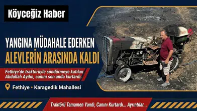 Traktörü Yandı, Canını Son Anda Kurtardı!