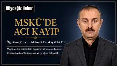MSKÜ’de Acı Kayıp: Mehmet Karakaş Vefat Etti