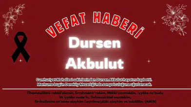 Ortaca Cumhuriyet Mahallesi Yasta: Dursen Akbulut Vefat Etti