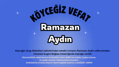 Köyceğiz Yangı Mahallesinden Ramazan Aydın vefat etmiştir