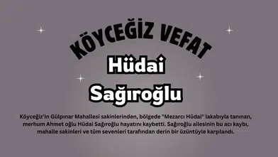 Köyceğiz Gülpınar'da üzücü vefat: Hüdai Sağıroğlu son yolculuğuna uğurlandı