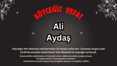 Köyceğiz Yeni Mahalle Sakinlerinden Ali Aydaş Hayatını Kaybetti