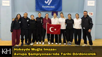Hokeyde Muğla İmzası: Avrupa Şampiyonası'nda Tarihi Dördüncülük
