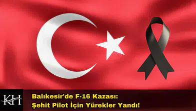 AKBIYIK VE ARAS'TAN TAZİYE! Balıkesir'de Kahreden Uçak Kazası