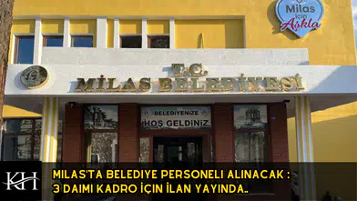 Milas'ta Belediye Personeli Alınacak : 3 Daimi Kadro İçin İlan Çıktı