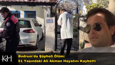Bodrum'da Şüpheli Ölüm: 51 Yaşındaki Ali Akman Hayatını Kaybetti