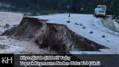 Köyceğiz'de ve Milas'ta Korkutan Yol Çökmesi!