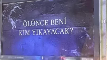 Ölünce Beni Kim Yıkayacak, Afişini KİM Astı?