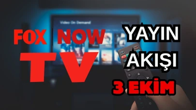 NOW TV (Fox) Yayın Akışı 3 Ekim 2025 Cuma: Bugün Hangi Programlar Var? Diziler, Filmler, Yarışmalar