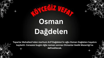 Toparlar Mahallesi’nden Osman Dağdelen Vefat Etmiştir.