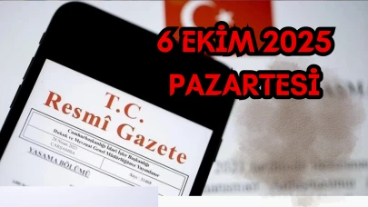 Resmi Gazete 6 Ekim 2025 Pazartesi