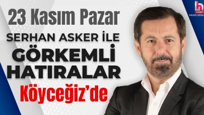 Serhan Asker ile Görkemli Hatıralar Bu Pazar Köyceğiz’de