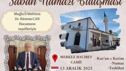 Köyceğiz’de Sabah Namazı Buluşması 13 Aralık’ta Merkez Hacıbey Camii’nde