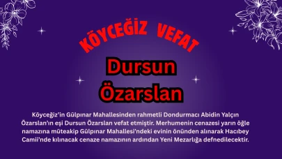 Gülpınar Mahallesi’nden Dursun Özarslan vefat etmiştir