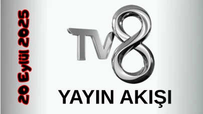 TV 8 Yayın Akışı 20 Eylül 2025 Cumartesi :Bugün Hangi Programlar Var? Diziler, Filmler, Yarışmalar