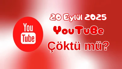 YouTube Çöktü mü? 20 Eylül 2025 Cumartesi Bugün İnternet Erişim Sorunu Var mı, Ne Zaman Düzelir?