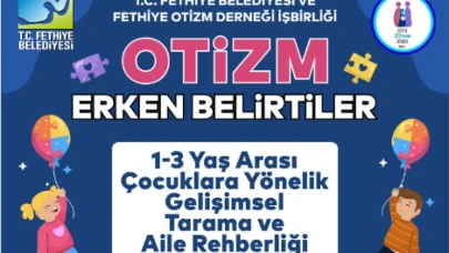 Fethiye’de Otizm Erken Belirti Taraması Başlıyor: 1–3 Yaş Arası Çocuklar İçin Gelişimsel Destek