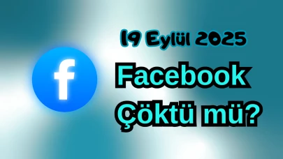 Facebook Çöktü mü? 19 Eylül 2025 Cuma Bugün İnternet Erişim Sorunu Var mı, Ne Zaman Düzelir?