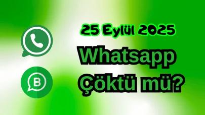 WhatsApp Çöktü mü? 25 Eylül 2025 Perşembe Bugün İnternet Erişim Sorunu Var mı, Ne Zaman Düzelir?