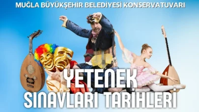 Muğla Büyükşehir Belediyesi Konservatuvarı Yetenek Sınavları Başlıyor: İşte Branşlara Göre Tarihler