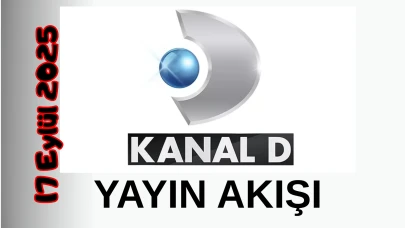 Kanal D 17 Eylül 2025 Çarşamba Tv Yayın Akışı: Bugün Hangi Programlar Var? Diziler, Filmler, Yarışmalar