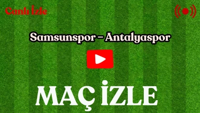 Samsunspor – Antalyaspor Maçı Ne Zaman, Hangi Kanalda, Saat Kaçta? Canlı Yayın Bilgileri ve Muhtemel Kadrolar