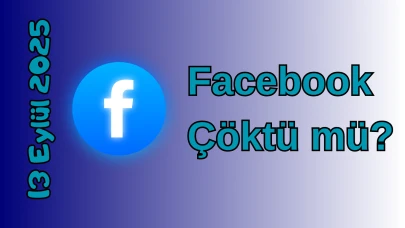 Facebook Çöktü mü? 13 Eylül 2025 Cumartesi Bugün Erişim Sorunu Var mı, Ne Zaman Düzelir?