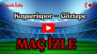 Kayserispor – Göztepe Maçı Bugün: Saat Kaçta, Hangi Kanalda, Şifresiz İzlenebilir mi? İşte Muhtemel 11’ler