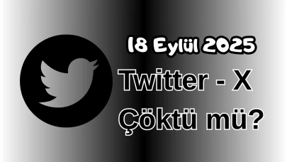 Twitter (X) Çöktü mü? 18 Eylül 2025 Perşembe Bugün İnternet Erişim Sorunu Var mı, Ne Zaman Düzelir?