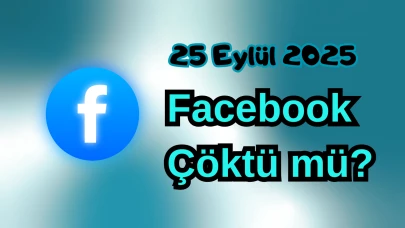 Facebook Çöktü mü? 25 Eylül 2025 Perşembe Bugün İnternet Erişim Sorunu Var mı, Ne Zaman Düzelir?