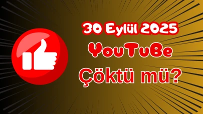YouTube Çöktü mü? 30 Eylül 2025 Salı Bugün İnternet Erişim Sorunu Var mı, Ne Zaman Düzelir?