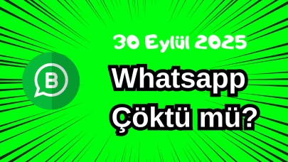 WhatsApp Çöktü mü? 30 Eylül 2025 Salı Bugün İnternet Erişim Sorunu Var mı, Ne Zaman Düzelir?