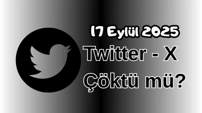 Twitter (X) Çöktü mü? 17 Eylül 2025 Çarşamba Bugün İnternet Erişim Sorunu Var mı, Ne Zaman Düzelir?