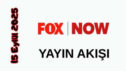 15 Eylül 2025 Pazartesi Now TV (Fox) Yayın Akışı: Bugün Hangi Programlar Var? Diziler, Filmler, Yarışmalar