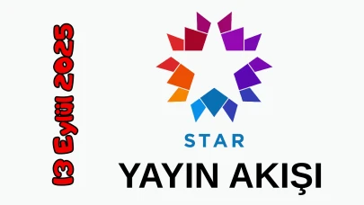 13 Eylül 2025 Cumartesi Star TV Yayın Akışı: Bugün Hangi Programlar Var? Diziler, Filmler, Yarışmalar
