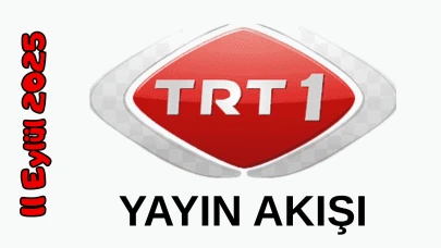 11 Eylül 2025 Perşembe TRT 1 Yayın Akışı: Bugün Hangi Programlar Var? Diziler, Filmler, Yarışmalar